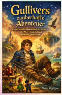 Gullivers zauberhafte Abenteuer : Ein fantasievolles Abenteuerbuch für Kinder - voller Mut， Freundschaft und spannender Entdeckungen.DE