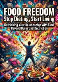 Food Freedom: Stop Dieting, Start Living : Rethinking Your Relationship With Food Beyond Rules and Restriction.DE