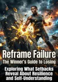 Reframe Failure: The Winner's Guide to Losing : Exploring What Setbacks Reveal About Resilience and Self-Understanding.DE