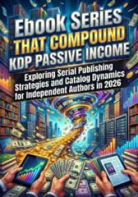 Ebook Series That Compound: KDP Passive Income : Exploring Serial Publishing Strategies and Catalog Dynamics for Independent Authors in 2026.DE