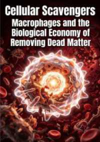Cellular Scavengers : Macrophages and the Biological Economy of Removing Dead Matter.DE