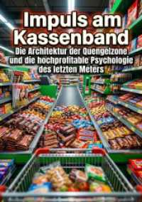 Impuls am Kassenband : Die Architektur der Quengelzone und die hochprofitable Psychologie des letzten Meters.DE