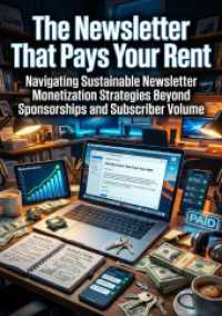 The Newsletter That Pays Your Rent : Navigating Sustainable Newsletter Monetization Strategies Beyond Sponsorships and Subscriber Volume.DE