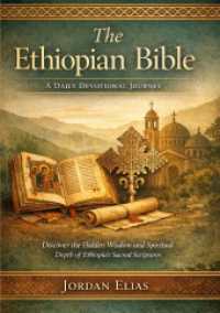 The Ethiopian Bible: A Daily Devotional Journey : Discover the Hidden Wisdom and Spiritual Depth of Ethiopia's Sacred Scriptures.DE （2. Aufl.）