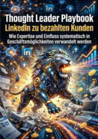 Thought Leader Playbook: LinkedIn zu bezahlten Kunden : Wie Expertise und Einfluss systematisch in Gesch&auml;ftsm&ouml;glichkeiten verwandelt werden.DE