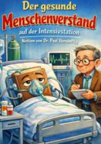 Der gesunde Menschenverstand auf der Intensivstation : Notizen von Dr. Paul Vern&uuml;nftig.DE