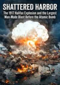Shattered Harbor : The 1917 Halifax Explosion and the Largest Man-Made Blast Before the Atomic Bomb.DE