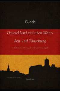 Deutschland zwischen Wahrheit und T&auml;uschung : Gedanken eines Mannes, der sein Land nicht aufgibt.DE
