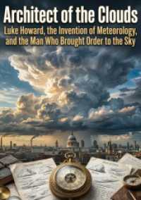 Architect of the Clouds : Luke Howard, the Invention of Meteorology, and the Man Who Brought Order to the Sky.DE
