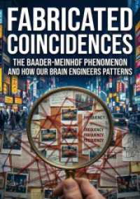 Fabricated Coincidences : The Baader-Meinhof Phenomenon and How Our Brain Engineers Patterns.DE