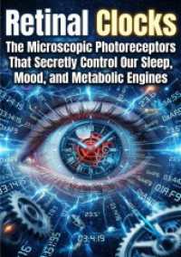 Retinal Clocks : The Microscopic Photoreceptors That Secretly Control Our Sleep, Mood, and Metabolic Engines.DE