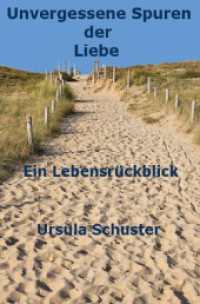 Unvergessene Spuren der Liebe : Ein Lebensr&uuml;ckblick.DE