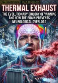 Thermal Exhaust : The Evolutionary Biology of Yawning and How the Brain Prevents Neurological Overload.DE