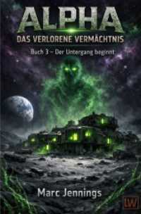 Alpha - Das verlorene Verm&auml;chtnis - Buch 3 - Der Untergang beginnt : Der Untergang beginnt.DE