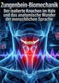 Zungenbein-Biomechanik : Der isolierte Knochen im Hals und das anatomische Wunder der menschlichen Sprache.DE