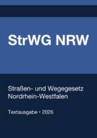 StrWG NRW - Stra&szlig;en- und Wegegesetz Nordrhein-Westfalen 2026 : Vollst&auml;ndiger Gesetzestext in aktueller Fassung - Ohne Kommentare - Systematisch gegliedert.DE