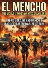 El Mencho: The World's Most Wanted Drug Lord : The Rise of CJNG and Mexico's Deadliest Cartel War, 2010-2024.DE