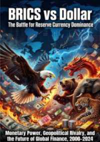 BRICS vs Dollar: The Battle for Reserve Currency Dominance : Monetary Power, Geopolitical Rivalry, and the Future of Global Finance, 2000-2024.DE