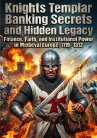 Knights Templar: Banking Secrets and Hidden Legacy : Finance, Faith, and Institutional Power in Medieval Europe, 1119-1312.DE