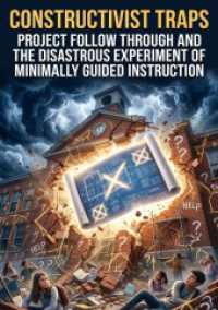Constructivist Traps : Project Follow Through and the Disastrous Experiment of Minimally Guided Instruction.DE