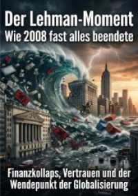 Der Lehman-Moment: Wie 2008 fast alles beendete : Finanzkollaps， Vertrauen und der Wendepunkt der Globalisierung.DE