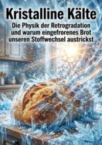 Kristalline K&auml;lte : Die Physik der Retrogradation und warum eingefrorenes Brot unseren Stoffwechsel austrickst.DE