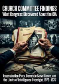 Church Committee Findings: What Congress Discovered About the CIA : Assassination Plots, Domestic Surveillance, and the Limits of Intelligence Oversight, 1975-1976.DE