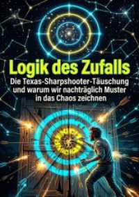 Logik des Zufalls : Die Texas-Sharpshooter-T&auml;uschung und warum wir nachtr&auml;glich Muster in das Chaos zeichnen.DE