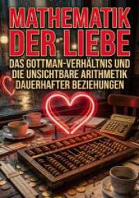 Mathematik der Liebe : Das Gottman-Verh&auml;ltnis und die unsichtbare Arithmetik dauerhafter Beziehungen.DE