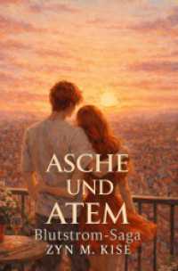 Asche und Atem : Blutstrom-Saga.DE （7. Aufl.）