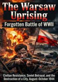 The Warsaw Uprising: Forgotten Battle of WWII : Civilian Resistance, Soviet Betrayal, and the Destruction of a City, August-October 1944.DE