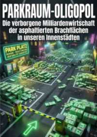 Parkraum-Oligopol : Die verborgene Milliardenwirtschaft der asphaltierten Brachfl&auml;chen in unseren Innenst&auml;dten.DE
