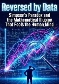 Reversed by Data : Simpson's Paradox and the Mathematical Illusion That Fools the Human Mind.DE
