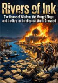 Rivers of Ink : The House of Wisdom, the Mongol Siege, and the Day the Intellectual World Drowned.DE
