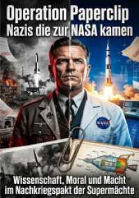 Operation Paperclip: Nazis die zur NASA kamen : Wissenschaft， Moral und Macht im Nachkriegspakt der Supermächte.DE