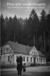 Was wir weitertragen : Eine Familiengeschichte &uuml;ber sechs Generationen.DE （6. Aufl.）