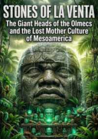 Stones of La Venta : The Giant Heads of the Olmecs and the Lost Mother Culture of Mesoamerica.DE