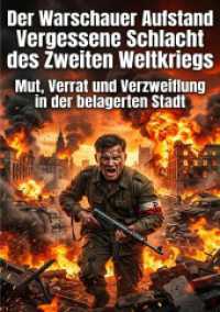 Der Warschauer Aufstand: Vergessene Schlacht des Zweiten Weltkriegs : Mut, Verrat und Verzweiflung in der belagerten Stadt.DE
