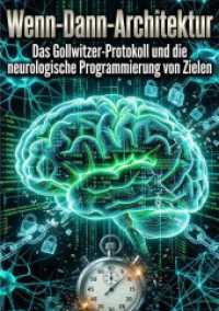Wenn-Dann-Architektur : Das Gollwitzer-Protokoll und die neurologische Programmierung von Zielen.DE
