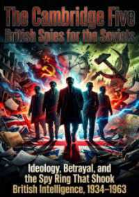 The Cambridge Five: British Spies for the Soviets : Ideology, Betrayal, and the Spy Ring That Shook British Intelligence, 1934-1963.DE