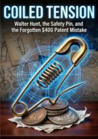 Coiled Tension : Walter Hunt, the Safety Pin, and the Forgotten $400 Patent Mistake.DE