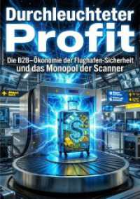 Durchleuchteter Profit : Die B2B-&Ouml;konomie der Flughafen-Sicherheit und das Monopol der Scanner.DE
