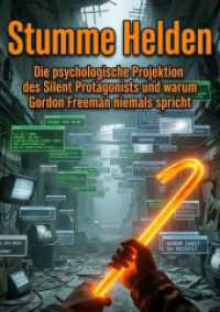 Stumme Helden : Die psychologische Projektion des Silent Protagonists und warum Gordon Freeman niemals spricht.DE