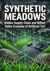 Synthetic Meadows : Hidden Supply Chain and Billion-Dollar Economy of Artificial Turf.DE