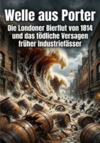 Welle aus Porter : Die Londoner Bierflut von 1814 und das t&ouml;dliche Versagen fr&uuml;her Industrief&auml;sser.DE