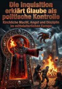Die Inquisition erkl&auml;rt: Glaube als politische Kontrolle : Kirchliche Macht, Angst und Disziplin im mittelalterlichen Europa.DE