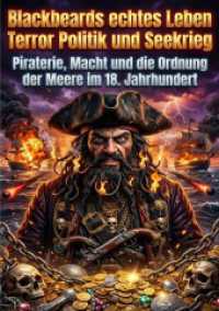 Blackbeards echtes Leben: Terror Politik und Seekrieg : Piraterie, Macht und die Ordnung der Meere im 18. Jahrhundert.DE