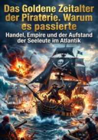 Das Goldene Zeitalter der Piraterie: Warum es passierte : Handel, Empire und der Aufstand der Seeleute im Atlantik.DE