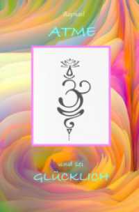 Atme und sei gl&uuml;cklich : DE （2. Aufl.）