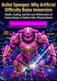 Bullet Sponges: Why Artificial Difficulty Ruins Immersion : Health, Scaling, and the Lazy Mathematics of Enemy Design in Modern Role-Playing Games.DE